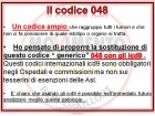 Interrog. a risposta scritta-Al Ministro della salute:Sostituire gli 048 in Icd9 -     * Vincenzo Petrosino  *